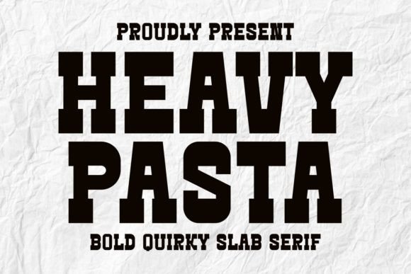 Heavy Pasta: The Slab Serif Typeface for Bold Digital Experiences